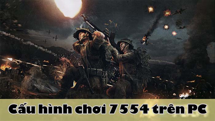 TNC Store - Cấu hình tối thiểu và đề nghị khi chơi 7554 trên PC